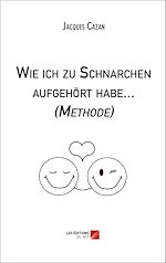 Download this eBook Wie ich zu Schnarchen aufgehört habe... (Methode)