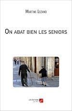 Download this eBook On abat bien les seniors