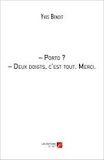 Download this eBook – Porto ? – Deux doigts, c'est tout. Merci.