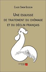 Download this eBook Une esquisse de traitement du chômage et du déclin français