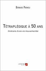 Download this eBook Tétraplégique à 50 ans