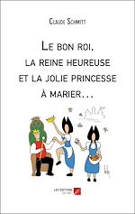 Download this eBook Le bon roi, la reine heureuse et la jolie princesse à marier…