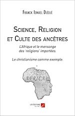 Download this eBook Science, Religion et Culte des ancêtres