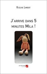 Télécharger le livre :  J'arrive dans 5 minutes Mila !