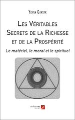 Download this eBook Les Véritables Secrets de la Richesse et de la Prospérité