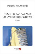 Download this eBook Même si mes yeux pleuraient, mes larmes ne couleraient pas