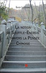 Download this eBook La notion de Souffle-Energie à travers la Pensée Chinoise