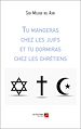 Télécharger le livre :  Tu mangeras chez les juifs et tu dormiras chez les chrétiens