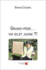 Télécharger le livre :  Grand-père… un gilet jaune ?!