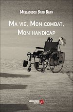 Download this eBook Ma vie, Mon combat, Mon handicap
