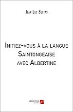 Download this eBook Initiez-vous à la langue Saintongeaise avec Albertine