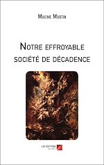 Download this eBook Notre effroyable société de décadence