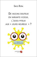 Télécharger le livre :  De vaccins douteux en variants vicieux, l'adieu piteux aux « jours heureux » ?