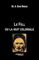 Download this eBook Le Fell ou la nuit coloniale