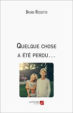 Download this eBook Quelque chose a été perdu…