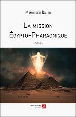 Download this eBook La mission Égypto-Pharaonique