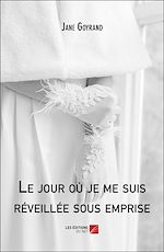 Download this eBook Le jour où je me suis réveillée sous emprise