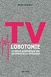 Télécharger le livre :  TV lobotomie. La vérité scientifique sur les effets de la télévision