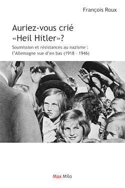 Télécharger le livre :  Auriez-vous crié "Heil Hitler"