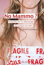 Download this eBook No mammo ? Enquête sur le dépistage du cancer du sein