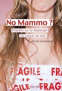 Téléchargez le livre :  No mammo ? Enquête sur le dépistage du cancer du sein