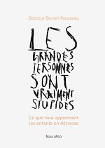 Télécharger le livre :  Les grandes personnes sont vraiment stupides