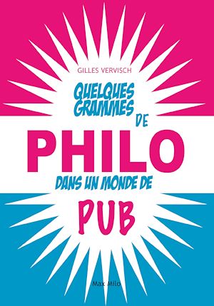Téléchargez le livre :  Quelques grammes de philo dans un monde de pub