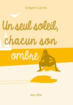 Télécharger le livre :  Un seul soleil,chacun son ombre