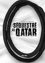 Download this eBook Séquestré au Qatar