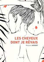 Télécharger le livre :  Les cheveux dont je rêvais