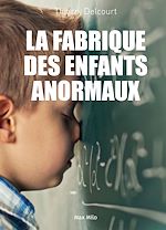 Télécharger le livre :  La fabrique des enfants anormaux
