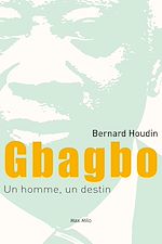 Download this eBook Gbagbo : Un homme, un destin