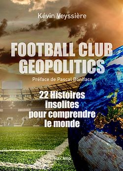 Télécharger le livre :  Football Club Geopolitics