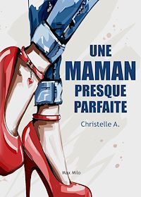 Téléchargez le livre :  Une maman presque parfaite