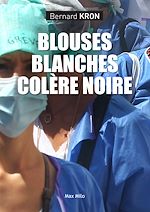 Télécharger le livre :  Blouses blanches, colère noire