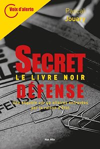 Téléchargez le livre :  SECRET-DÉFENSE – LE LIVRE NOIR