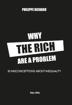 Télécharger le livre :  Why the Rich Are a Problem. 20 Preconceived Ideas of Inequality