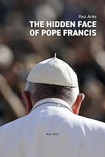Télécharger le livre :  The Hidden Face of Pope Francis