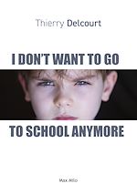 Download this eBook I Don't Want to Go to School Anymore