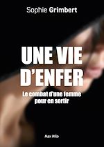Download this eBook Une vie d'enfer. Le combat d'une femme pour en sortir
