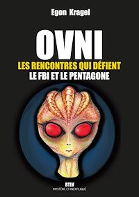 Téléchargez le livre :  OVNI : Les rencontres qui défient le FBI et le Pentagone