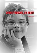 Download this eBook Down Syndrome, So What!