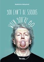 Download this eBook You Can't Be Serious When You're 60