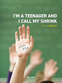 Télécharger le livre : I'm a Teenager and I call my Shrink