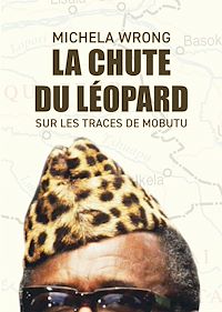 Téléchargez le livre :  La chute du léopard. Sur les traces de Mobutu