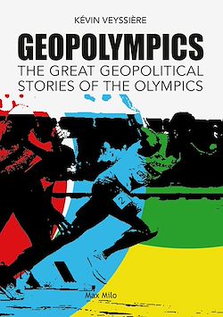 Télécharger le livre :  Geopolympics. The great geopolitical stories of the Olympics