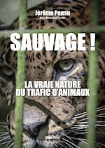 Download this eBook Sauvage. La vraie nature du trafic d'animaux
