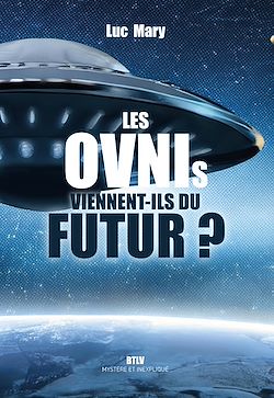 Télécharger le livre :  Les OVNIS viennent-ils du futur ?