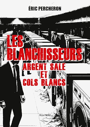 Téléchargez le livre :  Les blanchisseurs. Argent sale et cols blancs