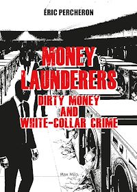 Download this ebook Money Launderers. Dirty Money and White-Collar Crim